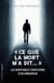 Ce que la mort m'a dit ... - Les incroyables confessions d'un embaumeur