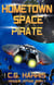Hometown Space Pirate - Viraquin Voyage, #1