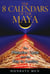 The 8 Calendars of the Maya - The Pleiadian Cycle and the Key to Destiny