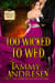 Too Wicked to Wed - Chronicles of a Bluestocking, #3