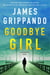 Goodbye Girl - A Jack Swyteck Novel