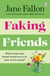 Faking Friends - The Sunday Times bestseller from the author of Worst Idea Ever