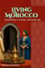 Living Morocco: Traditions, Culture, and Daily Life