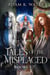 Tales of the Misplaced - Books 5-7 - Tales of the Misplaced