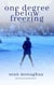 One Degree Below Freezing