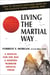 Living the Martial Way - A Manual for the Way a Modern Warrior Should Think
