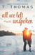 All We Left Unspoken - Red Bones Ranch Duology, #2