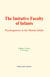 The Imitative Faculty of Infants - Psychogenesis in the Human Infant
