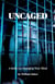 Uncaged: A Book On Changing Your Mind