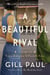 A Beautiful Rival - A Novel of Helena Rubinstein and Elizabeth Arden