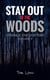 Stay Out of the Woods: Strange Encounters, Volume 9 - Stay Out of the Woods, #9