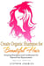 Create Organic Shampoo for Beautiful Hair! Amazing Shampoos and Conditioners for Natural Hair Rejuvenation