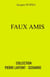 Faux amis - Collection Pierre Laffont - Scenario