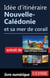 Idée d'itinéraire - Nouvelle-Calédonie et sa mer de corail