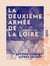 La Deuxième Armée de la Loire - Campagne de 1870-1871