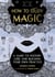 How to Study Magic - A Guide to History, Lore, and Building Your Own Practice