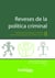 Reveses de la política criminal - Cátedra de Investigación Científica del Centro de Investigación en Política Criminal N.°8