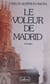 Le Voleur de Madrid