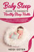 Baby Sleep Guide to Promote Healthy Sleep Habits: Wise Tips and Tricks to Help Your Newborn Sleep Through the Night, Proven Modern Training to Calm Crying Infants for No Cry Nights and a Happy Child