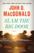 Slam the Big Door - A Novel