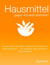 Hausmittel gegen Kinderkrankheiten - Kranke Kinder bei Fieber, Halsweh, Durchfall & Co selbst behandeln – mit einfachen, aber bewährten Naturrezepten!