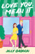 Love You, Mean It - The enemies-to-lovers, fake-dating rom-com you won't want to miss!