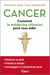 Cancer : comment la médecine chinoise peut vous aider - Se maintenir en bonne santé - Prévenir la maladie - Accompagner le traitement du cancer