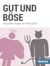 Gut und Böse - Die großen Fragen der Philosophie
