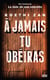 A jamais tu obéiras