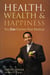 Health, Wealth and Happiness - You Can Control Your Destiny