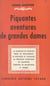 Piquantes aventures de grandes dames - La marquise de Richelieu, Émilie de Beauharnais, la duchesse de Plaisance, la princesse florentine de Lamartine, Christine de Belgiojoso et Musset