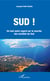 Sud ! - Un tout autre regard sur la marche des sociétés du Sud