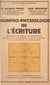 Morpho-physiologie de l'écriture - Méthode rationnelle de graphologie basée sur la physiologie du geste graphique et la psychologie du tempérament