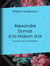 Alexandre Dumas à la Maison d'or - Souvenirs de la vie littéraire