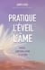 Pratique de l’éveil de l’âme - Prière, contemplation et action