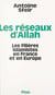 Les réseaux d'Allah - Les filières islamistes en France et en Europe
