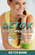 DETOX:  Deliciosa Limpieza Corporal - La Última Desintoxicación Corporal Completa Para Limpiar Tu Cuerpo