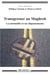 Transgresser au Maghreb - La normalité et ses dépassements