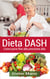 Dieta DASH - Come porre fine  alla pressione alta