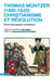 Thomas Müntzer (1490-1525) : christianisme et révolution - Écrits théologiques et politiques
