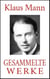 Klaus Mann - Gesammelte Werke (Alle Romane. Alle Erzählungen. Alle Autobiographien)