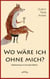 Wo wäre ich ohne mich? - Selbstvertrauen ist die beste Medizin