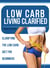 Low Carb Living Clarified - Clarifying The Low Carb Diet For Beginners
