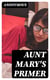 Aunt Mary's Primer - Adorned with a Hundred and Twenty Pretty Pictures