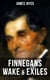 Finnegans Wake & Exiles - Experimental Novel and Play