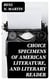 Choice Specimens of American Literature, and Literary Reader - Being Selections from the Chief American Writers