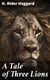 A Tale of Three Lions