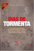 Dias de tormenta - Os movimentos de indignação que derrubaram ditaduras, minaram democracias e levaram a extrema direita ao poder no Brasil