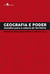 Geografia e Poder - Desafios para a Leitura do Território