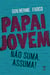 Papai Jovem - Não suma, assuma!